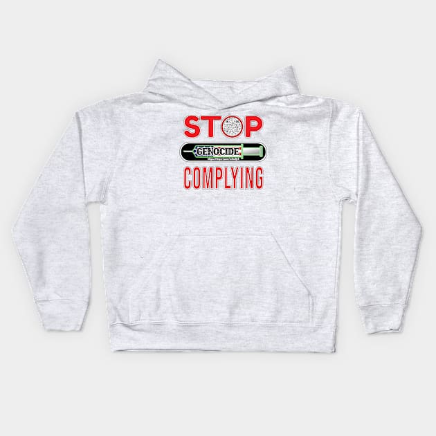MANDATE - STOP COMPLYING - EVIDENCE OF GENOCIDE - PANDEMICTIMELINE Kids Hoodie by KathyNoNoise